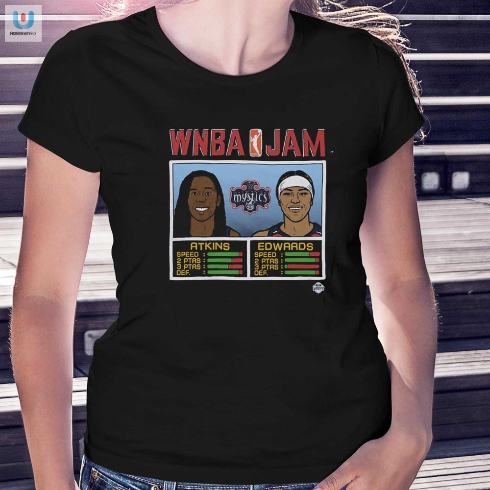 Score Big Laughs Wnba Jam Mystics Atkins  Edwards Tee