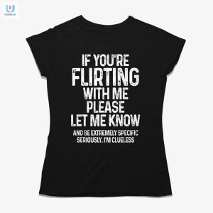 Flirt Alert Shirt Hilarious Unique Statement Tee fashionwaveus 1 1