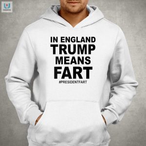 Blow Them Away In England Trump Means Fart Shirt fashionwaveus 1 2