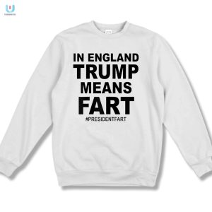 Blow Them Away In England Trump Means Fart Shirt fashionwaveus 1 3