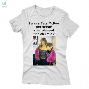 Get The I Liked Tate Mcrae Before It Was Cool Tee Now fashionwaveus 1 1