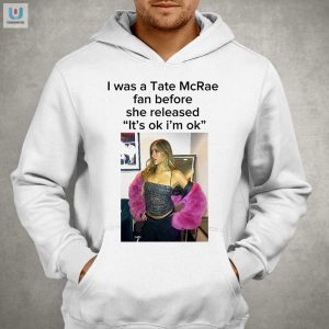 Get The I Liked Tate Mcrae Before It Was Cool Tee Now fashionwaveus 1 2