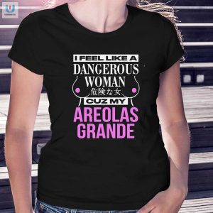 Funny Areolas Grande Shirt Unleash Your Inner Diva fashionwaveus 1 1