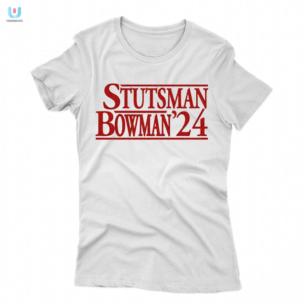 Elect Laughter Stutsmanbowman 24 Shirt  Wear The Future