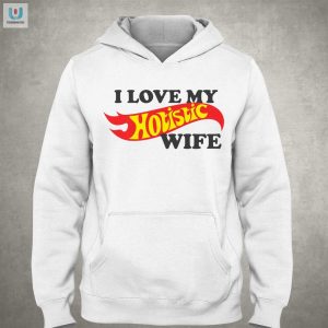 Funny I Love My Hotistic Wife Shirt Unique Hilarious Style fashionwaveus 1 2