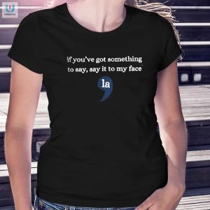 Say It To My Face Shirt Humorous Unique Sweatshirt fashionwaveus 1 1