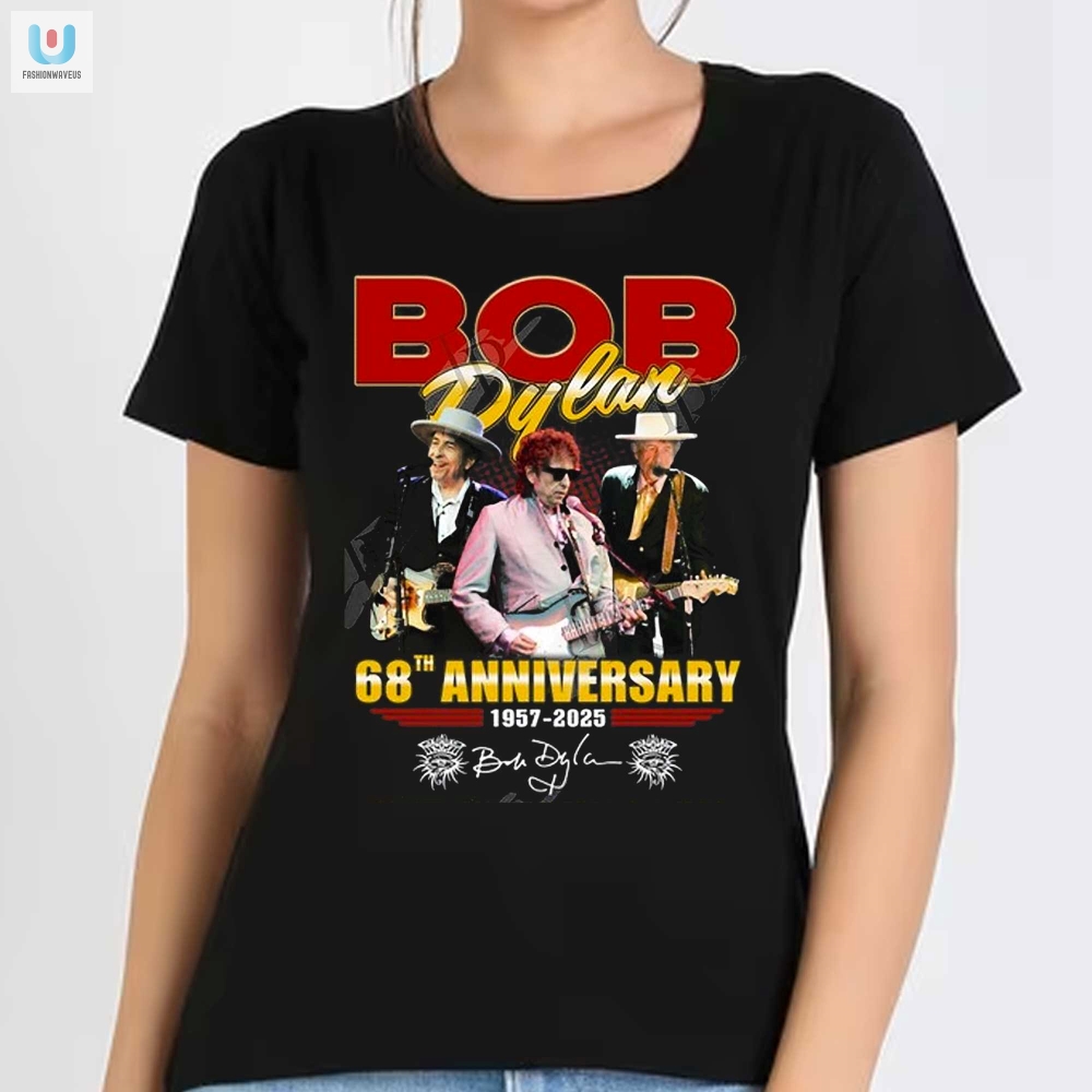 Bob Dylan 68Th Anniversary Tee Wear History With A Smile