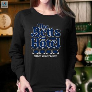 Rock The Betts Hotel Shirt Humor Meets Unique Fan Fun fashionwaveus 1 3