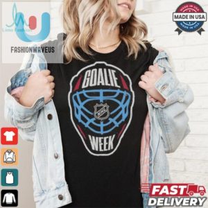 Get Laughs With Our Unique Nhl Goalie Week Shirt fashionwaveus 1 2