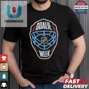 Get Laughs With Our Unique Nhl Goalie Week Shirt fashionwaveus 1 3