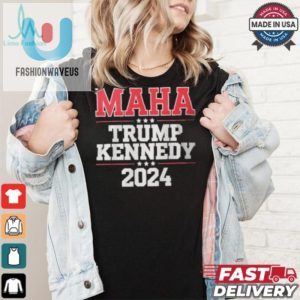 Maha Trump Kennedy 2024 Tee Politics With A Punchline fashionwaveus 1 2