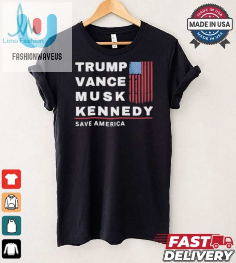 Funny Trump Vance Musk Kennedy Tee  Save America With Humor