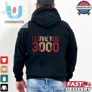 Iron Man Love You 3000 Tshirtfunny Unique Fan Merch fashionwaveus 1 1