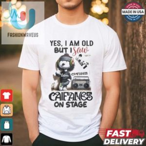 Funny Yes Im Old But I Save Califames Stage Shirt fashionwaveus 1 1