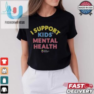 Funny Unique Support Kids Mental Health Tshirt fashionwaveus 1 1