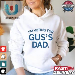 Vote For Guss Dad Hilarious Official Shirt Get Yours Now fashionwaveus 1 3