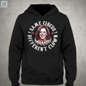 Hilarious Kamala Harris Circus Clown Shirt Stand Out Now fashionwaveus 1 2