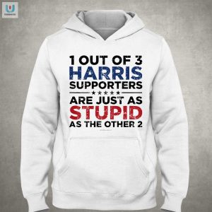 Funny 1 Out Of 3 Harris Fans Tshirt Unique And Hilarious fashionwaveus 1 2