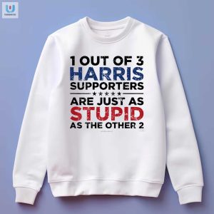 Funny 1 Out Of 3 Harris Fans Tshirt Unique And Hilarious fashionwaveus 1 3