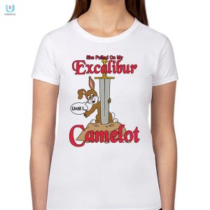 Hilarious Excalibur Camelot Shirt Unique Comical Tee fashionwaveus 1 1