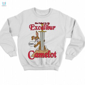 Hilarious Excalibur Camelot Shirt Unique Comical Tee fashionwaveus 1 3