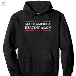 Funny Make America Healthy Again Tshirt Unique Bold fashionwaveus 1 2