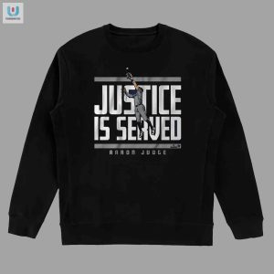 Get Your Laughs Aaron Judge Justice Is Served Shirt fashionwaveus 1 3