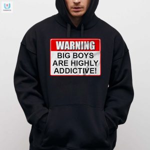 Funny Warning Big Boys Are Addictive Tshirt Unique Bold fashionwaveus 1 2