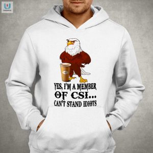 Funny Csi Eagle Cant Stand Idiots Shirt Unique Design fashionwaveus 1 2