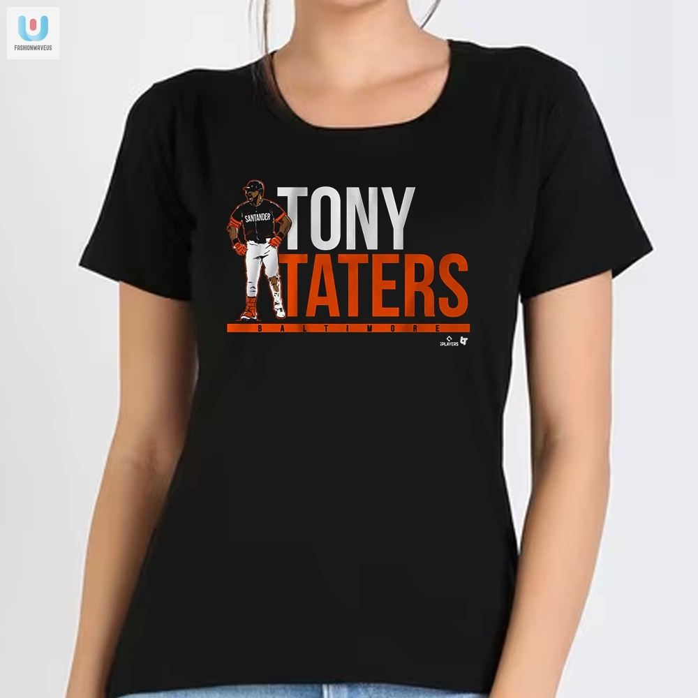 Get Your Hilarious Anthony Santander Tony Taters Tee Now