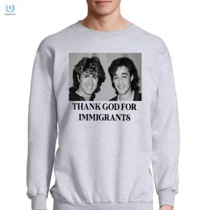 Funny Thank God For Immigrants Shirt Unique Hilarious Tee fashionwaveus 1 3