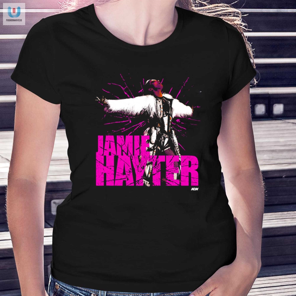 Get Haytin In Style With This Jamie Hayter Shirt  Hilarious Tee