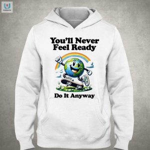 Get Ready To Laugh Wear Your Never Ready Shirt Today fashionwaveus 1 2