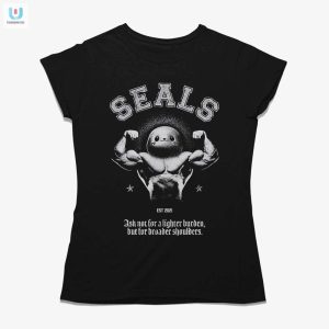 Funny Seals Shirt Broad Shoulders Light Hearts Guaranteed fashionwaveus 1 1