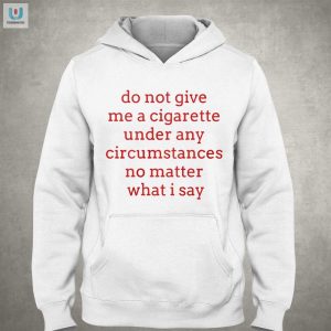 Hilarious Antismoking Tshirt No Cigarettes Ever fashionwaveus 1 2