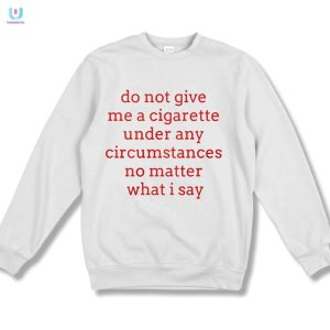 Hilarious Antismoking Tshirt No Cigarettes Ever fashionwaveus 1 3