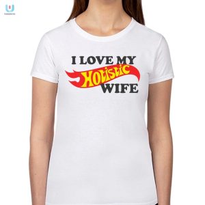 Hilarious I Love My Hotistic Wife Shirt Unique Fun Gift fashionwaveus 1 1