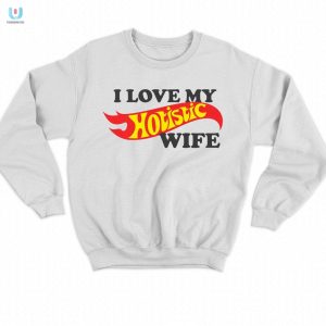 Hilarious I Love My Hotistic Wife Shirt Unique Fun Gift fashionwaveus 1 3