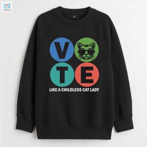 Vote Like A Childless Cat Lady Tee Funny Unique fashionwaveus 1 3