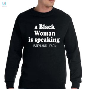 Funny Listen Learn Lady Tee Unique Black Woman Shirt fashionwaveus 1 3