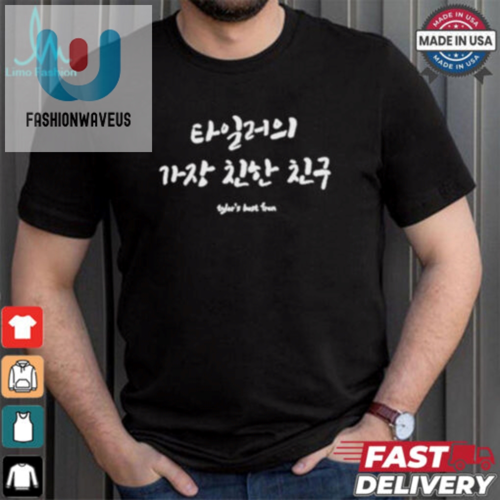 Tylers Best Friend Korean Tee  Hilariously Unique Style