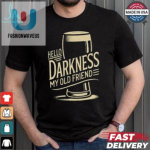 Lol Tshirt Hello Darkness My Old Friend Quirky Unique fashionwaveus 1 1