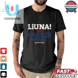 Rock Power Laughs With Liuna For Harris Walz Tshirt fashionwaveus 1 1