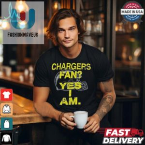 Funny San Diego Chargers Fan Shirt Yes I Am fashionwaveus 1 2