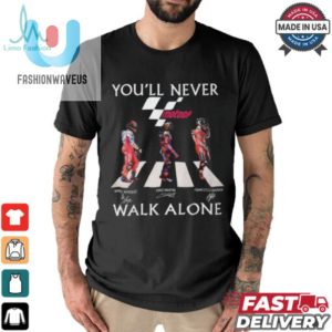 Strut Alone Not With Our Hilarious Youll Never Walk Tee fashionwaveus 1 1