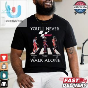 Strut Alone Not With Our Hilarious Youll Never Walk Tee fashionwaveus 1 2