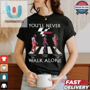 Strut Alone Not With Our Hilarious Youll Never Walk Tee fashionwaveus 1 3