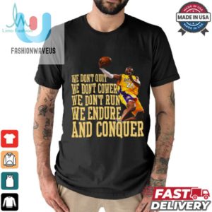 Endure Conquer Tshirt Funny Unique Bold Apparel fashionwaveus 1 1