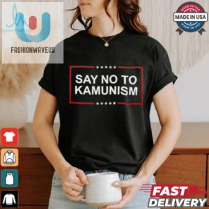 Say No To Kamunism Shirt Hilarious Unique Antics Tee fashionwaveus 1 3