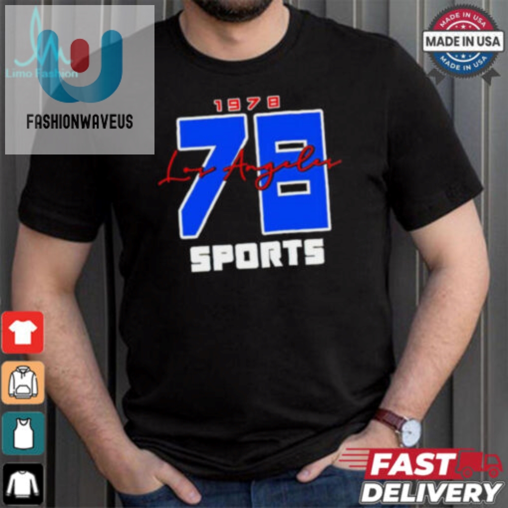 Get The 78 La Sports Shirt  Vintage Swag With A Laugh